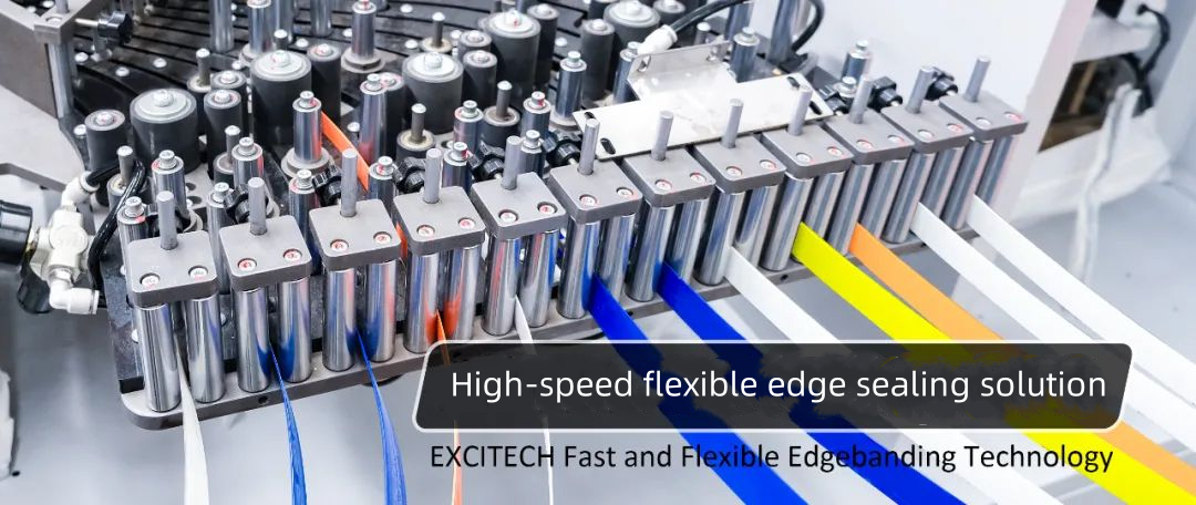 Technologie de bande de chant EXCITECH rapide et flexible.